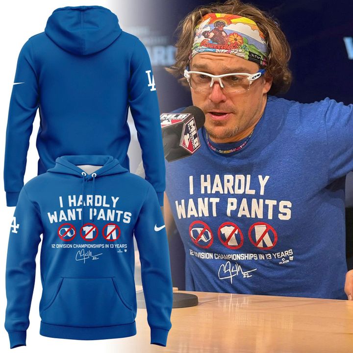 Special LA Dodgers ”I Hardly Want Pants” Hoodie