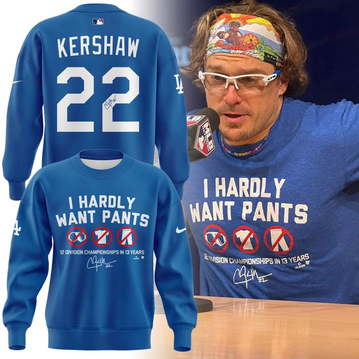 Special LA Dodgers ”I Hardly Want Pants” Limited Edition Sweater Shirt