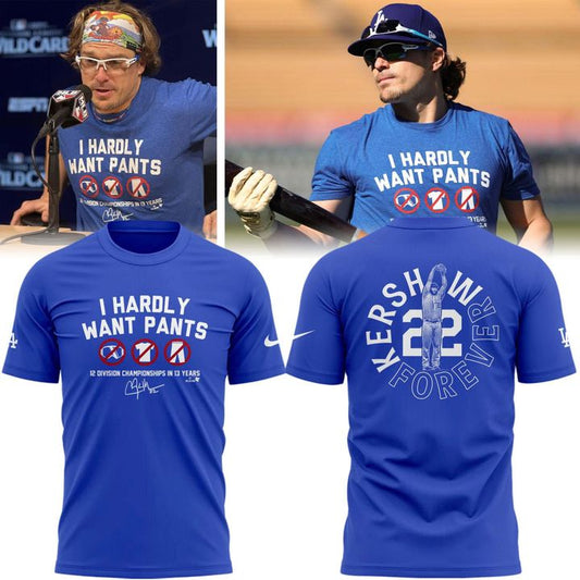 Limited Edition Clayton Kershaw "I HARDLY WANT PANTS"  T-shirt